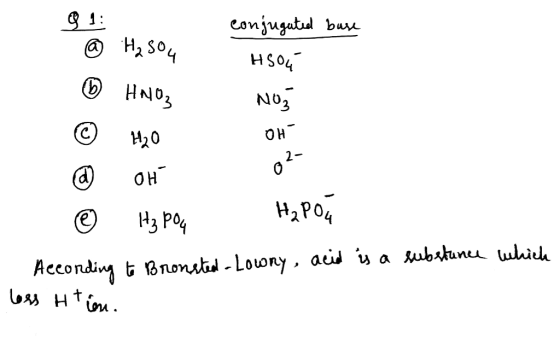 @ H2504 conjugated base HSO4 HNO3 NO3 © 120 он а оны © Hz pou H₂poG Acconding to Bronsted - Lowny, acid is a substance which