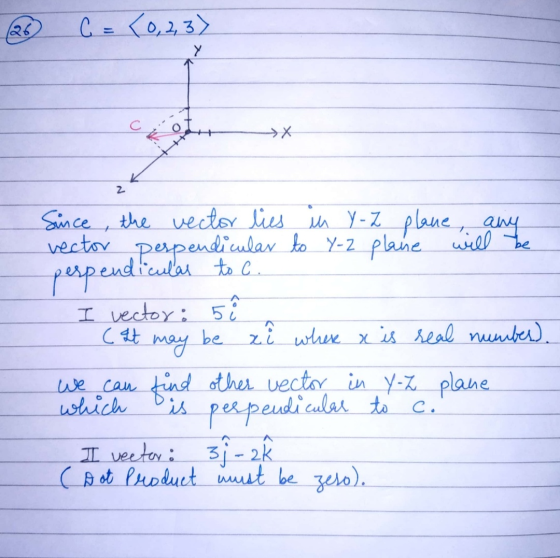2 C = (0,2,3) Since, the vector lies in Y - Z plane, any vector perpendicular to 7-2 plane will be perpendicular to C. I vect