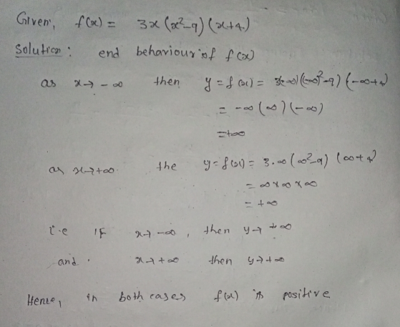 Given, f(x) = 3x (229) (x+4) solution : end behaviour of f(x) then y = = *(1-2)(-+) w(s) (0) x - o as too the y = fcol) = 3.0