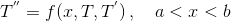 T = f(2,1,T), a< x <b
