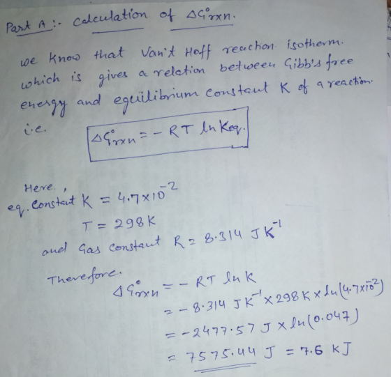 Part A. Calculation of sugan. we know that Vant Hoff reachon isotherm. Gibbs free which is gives a relation between energy