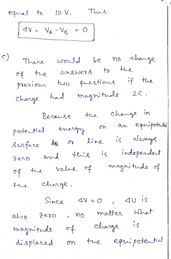 equal to 10 V. Thus OV VA - VB O c) There would be no change the to answers of the previous two if the questions magnitude 2c