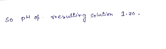 so pH of resulting solution 1.70.