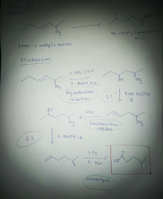 Answer o 4-methy I pentanoic acid trans-2-methyl-3-hexene Mechanism 1. BH2, E10 OH CHA 2. NaOH, H₂2 CHE Hy doboration oxidati