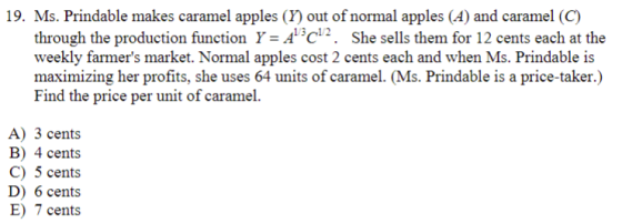 19. Ms. Prindable makes caramel apples (Y) out of normal apples (A) and caramel (C) through the production function Y = A C2.