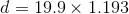 d= 19.9 × 1.193