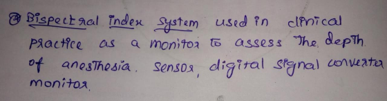 as & Bispectral index system used in clinical Practice a monitor to assess the depth of anesthesia, Sensoe, digital Signal co