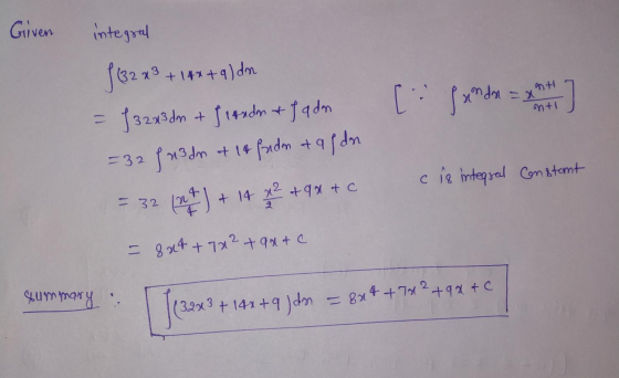 Given integral (32 x 3 + 14x + 9) dn 82 19 = 132x3dm + fiende & fadn =32 fu3dm + 14 sedm ta taldn + 14 x2 + q r ac [: fx den