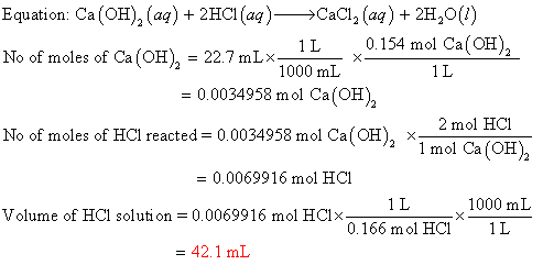 1L Equation: Ca(OH), (aq) + 2HCl(aq)—CaCl, (aq) + 2H,0(1) 1L 0.154 mol Ca(OH), No of moles of Ca (OH), = 22.7mLx 1000 mL = 0.