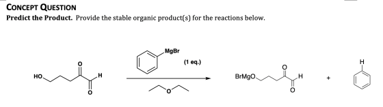 CONCEPT QUESTION Predict the Product. Provide the stable organic product(s) for the reactions below MgBr Н (1 ед.) BrMgO н н