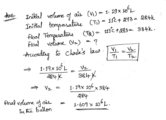 Ans: Initial volume of ais (vi) = 1. 19x 10°L. Initial tempasetuse (T.) – 11€+ 273 € 284k ? final Temperature (T&)111c +273=