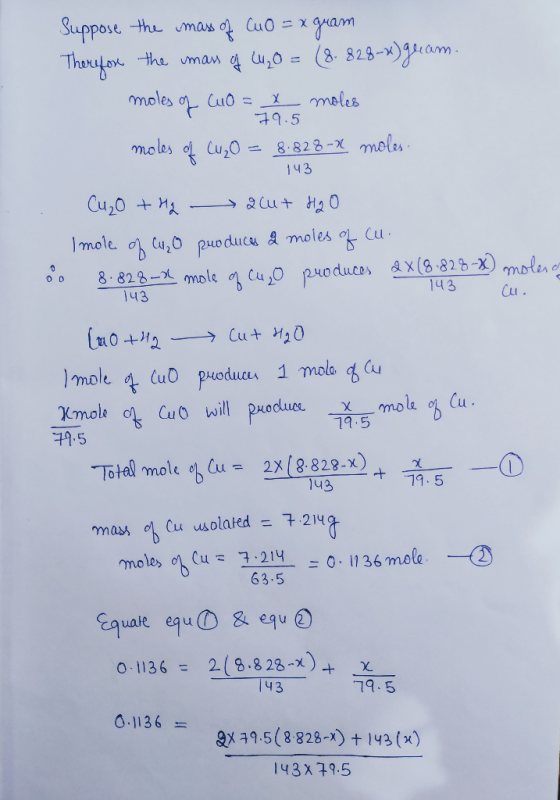 Suppose the mass of CuO = x gram Therefore the mass of 20 = (8.828-x) gram. moles of CuO =_ moles moles of CuO = 8.828-2 mole