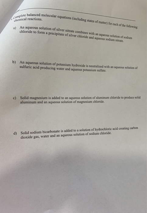 lanced molecular equations (including states of matter) for each of the following: Complete balance chemical reactions. An aq