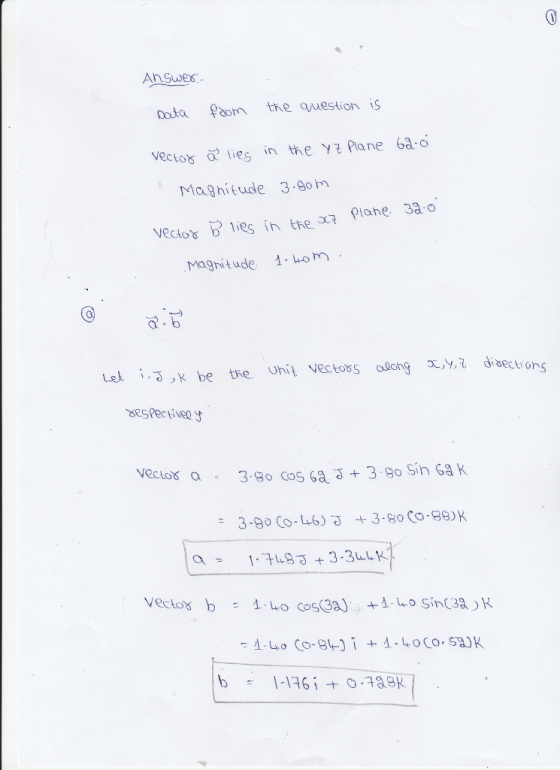 oota oo the auestion is vectos o lies in the Y Pane 63o Maghitude 3.9om vector b)ies in tre .27 piahe. зао Maghitude om a. Let k be tie. Uhit vectobs along yt dsect on sespective a , 3.go Cos 6a J + 3.90 Sih Ga k 116022K