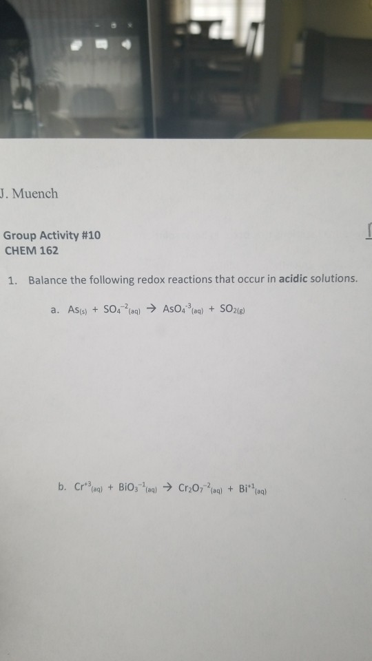 J. Muench Group Activity #10 CHEM 162 1. Balance the following redox reactions that occur in acidic solutions. a. Asis) + SO4