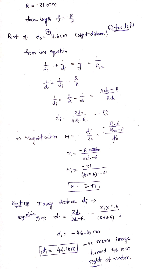 R = 31.0m focal length of per Part (A) do = 11.6 cm cobject distance) from lare equation á += = * = Ryan *+ * - Ž + = 2/4 d =