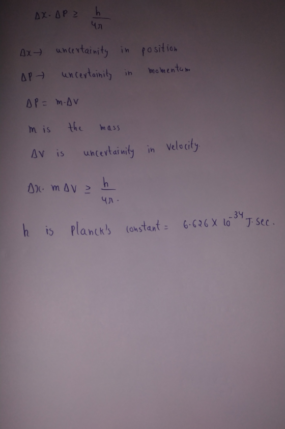 AX.APZ Axt uncertainty in AP uncertainity in position momentum OP=m-AV m is the mass uncertainity AV is in Velocity. Di mavah