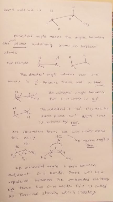대 Dihedral anle means the ang le heweer the plane ainin atoms nadjacent atom . For example plone, he thedral key e in на エ.pedi hedral anale isap ro betaeng adjacentbond, there w) be a repulsion betueen the σ-bonded elechoop o there twe c H bend This is Calfe a T , hchrea te osional sta aun