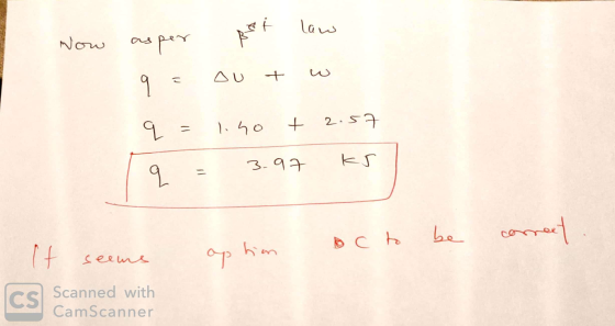 Now as per prot law qe ou + w q = lino t 2.57 = 3.97 kr octo be correct It seems aptin Scanned with CamScanner