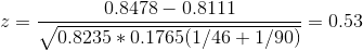 z= \frac{0.8478-0.8111}{\sqrt{0.8235*0.1765(1/46+1/90)}}=0.53