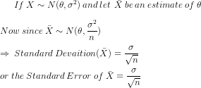 If X ~ N(8.02) and let X be an estimate of θ Now since X ~ N(0,-) 7t standard Devaition(X) or the Standard Error of X = Vm
