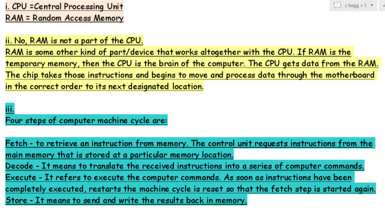 LI HomeworkLib > 1 i. CPU - Central Processing Unit RAM = Random Access Memory ii. No, RAM is not a part of the CPU. RAM is some ot