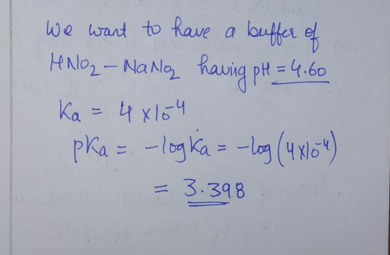 we want to have a loutfer e HNO2- NaNo auig pt-460 Ka 4 x164 pka= legka= -lg (4N) = 3.398