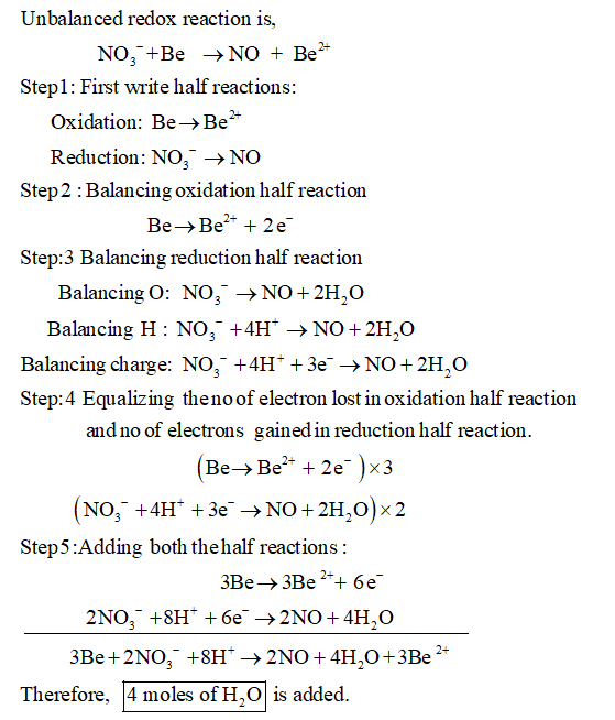 Unbalanced redox reaction is, NO; +Be + NO + Be 2+ Step1: First write half reactions: Oxidation: BeBe Reduction: NO; + NO Ste