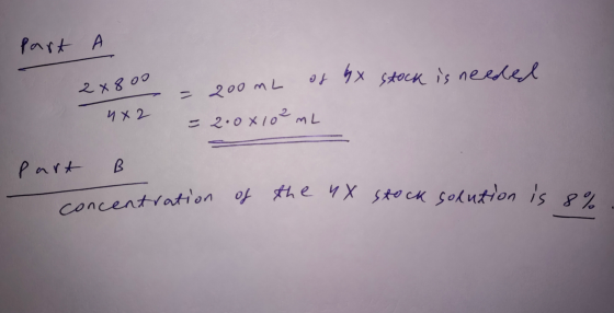 part A stock is needed 2x800 = 200 mL of 4x = 2.0x10²mL 4x2 Part B concentration of the nx stock solution is so