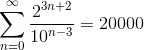 \sum _{n=0}^{\infty } \frac{2^{3n+2}}{10^{n-3}}=20000