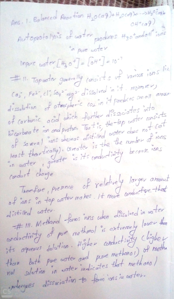Ans. 1. Balanced Reaction H₂0 (aq) + H20209 -> H₂0 Eagle 04+109) Autoprotolysis of water produces #sotandoth ions in pore wat