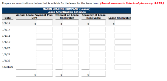 Prepare an amortization schedule that is suitable for the lessor for the lease term. (Round answers to o decimal places e.g.