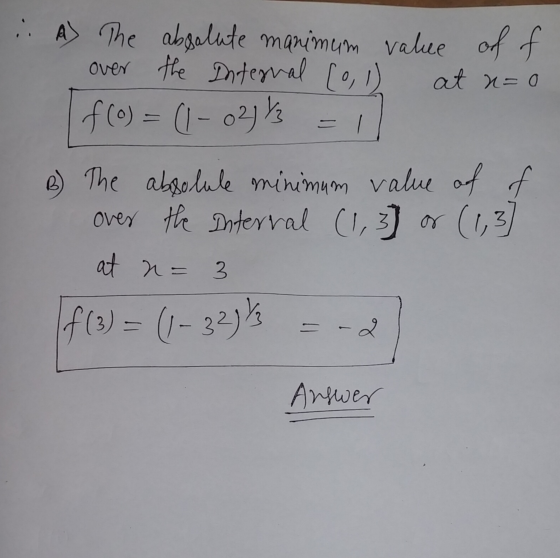 .: over the Internal [0 A) The absolute manimum value off at n=0 f(0) = (1 - 021/3 B) The absolute minimum value of af over t