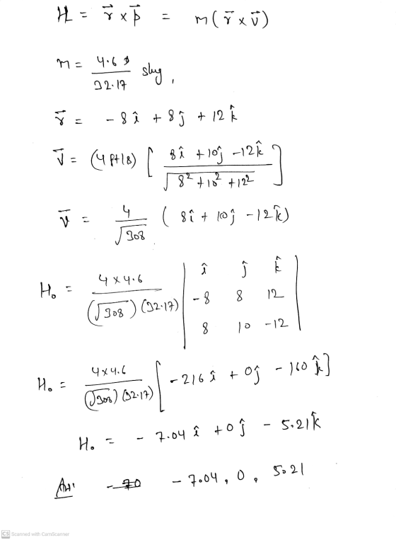 H = 5 x m(rxu) m= 4.60 slug , 32.17 21 - 8 + 8j + 12 J = (4 8+18) of + 109 -121 82 +10² +122 4 v c ( 8î + loģ -127) 308 ܕܝ su