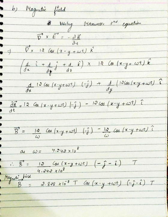 Maxwells 3rd at b) Magnetic field using equation DE = - dB D x 12 cos (x - y + wt) k ta k) x 12 Cos (x-y + wt) i dy d 12 Cos