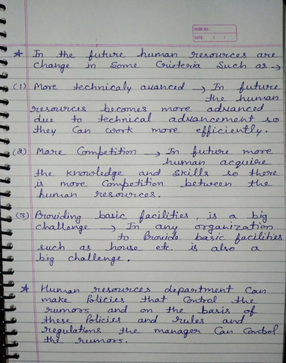 PAGE NO.: DATE: 1 * In the future human resources are change in some Cricteria such as (1) More technicaly avanced In future
