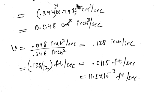 = (-3942.79 7 cmifleec - 0.048 an incro/sec u= .048 inch / sec = .138 inch/sec =(1138/12) ft/sec = .0115ft/see €11.5X15 #sec