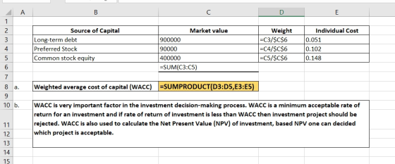 B D Source of Capital Long-term debt Preferred Stock Common stock equity Market value 900000 90000 400000 =SUM(C3:05) Weight