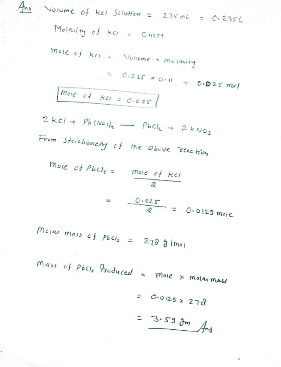 Volume of kel Solution = 235 ml Molarity of kel = colm = 0.235€ moiect kui Volume * molasit = 0.235 x 0 = 0.025 mi mole of kc