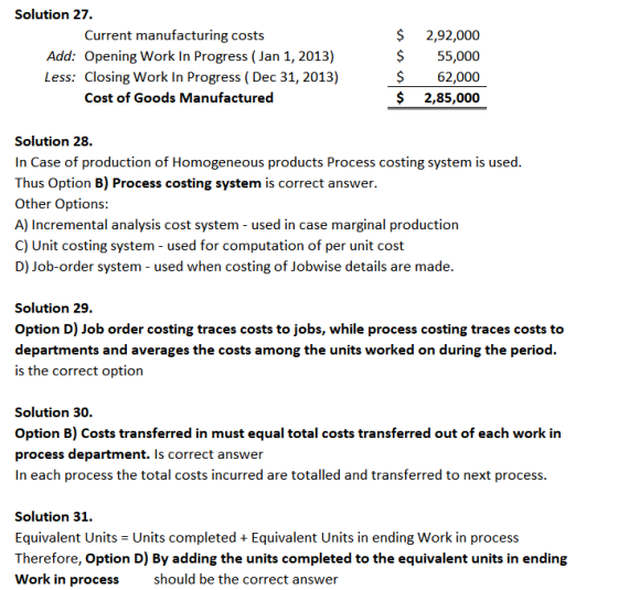 Solution 27. Current manufacturing costs Add: Opening Work In Progress (Jan 1, 2013) Less: Closing Work In Progress (Dec 31,
