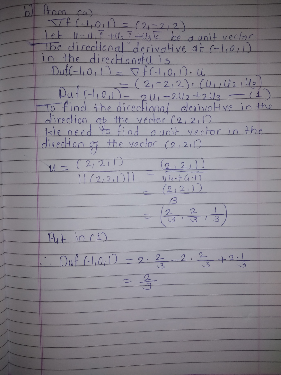 b from ca) If 6-1,0, 1 = (2,-2, 2) let u = U, P tu i tu k be a unit vector. The directional derivalive at (-1,011) in the dir