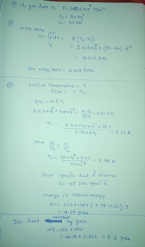 dz held in 5 P=2.1926 410 N/m2 V2 = 50 cm² Vi= 40 cm work done V2 W- lp dva V P (V2-V1) 21026x15x (50-40) 106 2-626 Jule. The