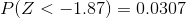 P(Z < -1.87) = 0.0307