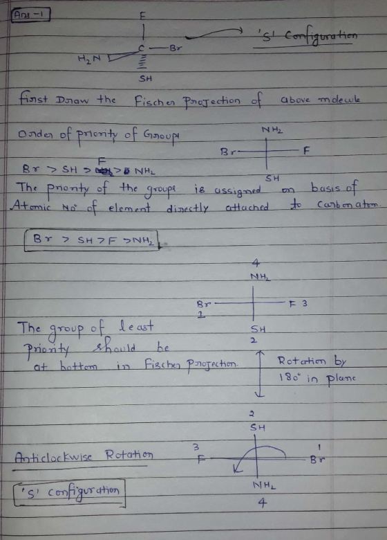 AD-I - si configuration H₂ N Br first Draw the SH Fischer Projection of above moleule ! NH₂ Order of priority of Group Brf B