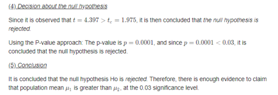 (4) Decision about the null hypothesis Since it is observed that t = 4.397 > t = 1.975, it is then concluded that the null hy