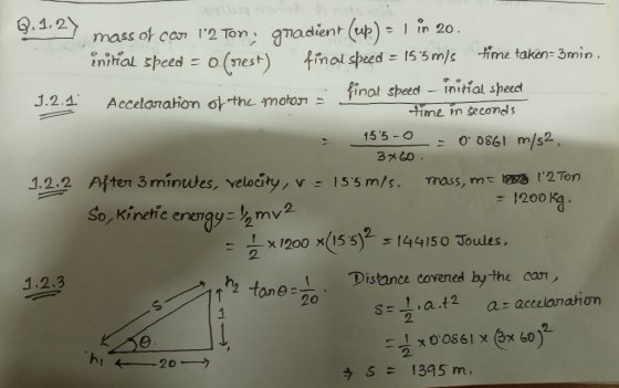 9302 mass of coor 12 Ton, gradient (up) = 1 in 20. initial speed = 0 (rest) final speed = 155 m/s time taken=3min, 1.2 112