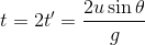t=2 t'=\frac{2u\sin\theta}{g}