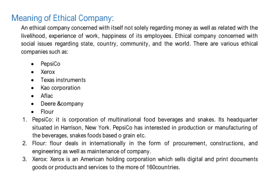 Meaning of Ethical Company: An ethical company concerned with itself not solely regarding money as well as related with the l