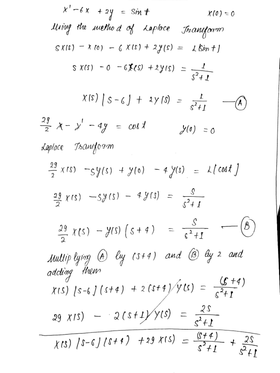 - Sint X(0) = 0 x-6x + + 2y lleing the method og Laplace Transform - 6 X(S) + 27 (5) 2 simt SXIS) x 10) - S X(S) -0-6928) +2