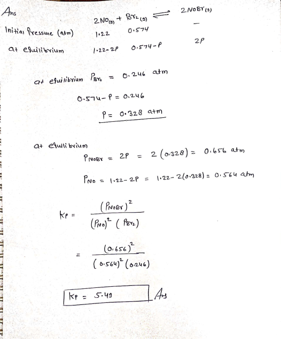 2NOBY(3) - Ans Initial Pressure (atm) at equilibrium 2 Nocos + Brace = 1.22 0.574 1.22-2P 0.574-P 2P at equilibrium Prore = 0